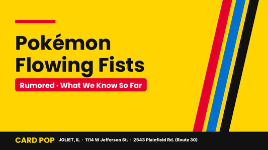 Pokémon Flowing Fists, Card Pop in Joliet, IL