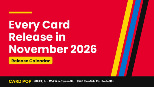 Every Card Release in November 2026, Card Pop in Joliet, IL