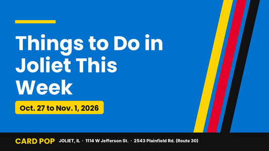 Things to Do in Joliet This Week, Card Pop in Joliet, IL