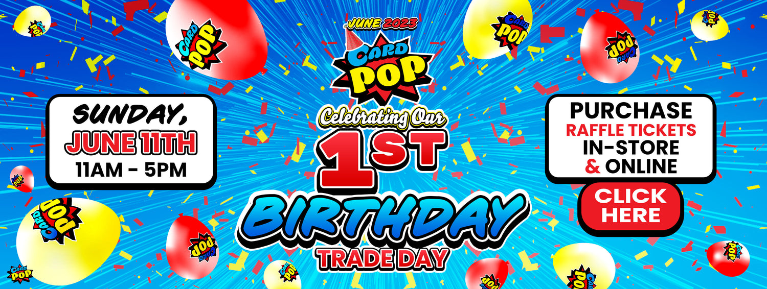 card pop 1st birthday trade day june 11th banner