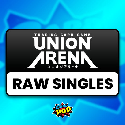 Card Pop - Union Arena - Raw Singles