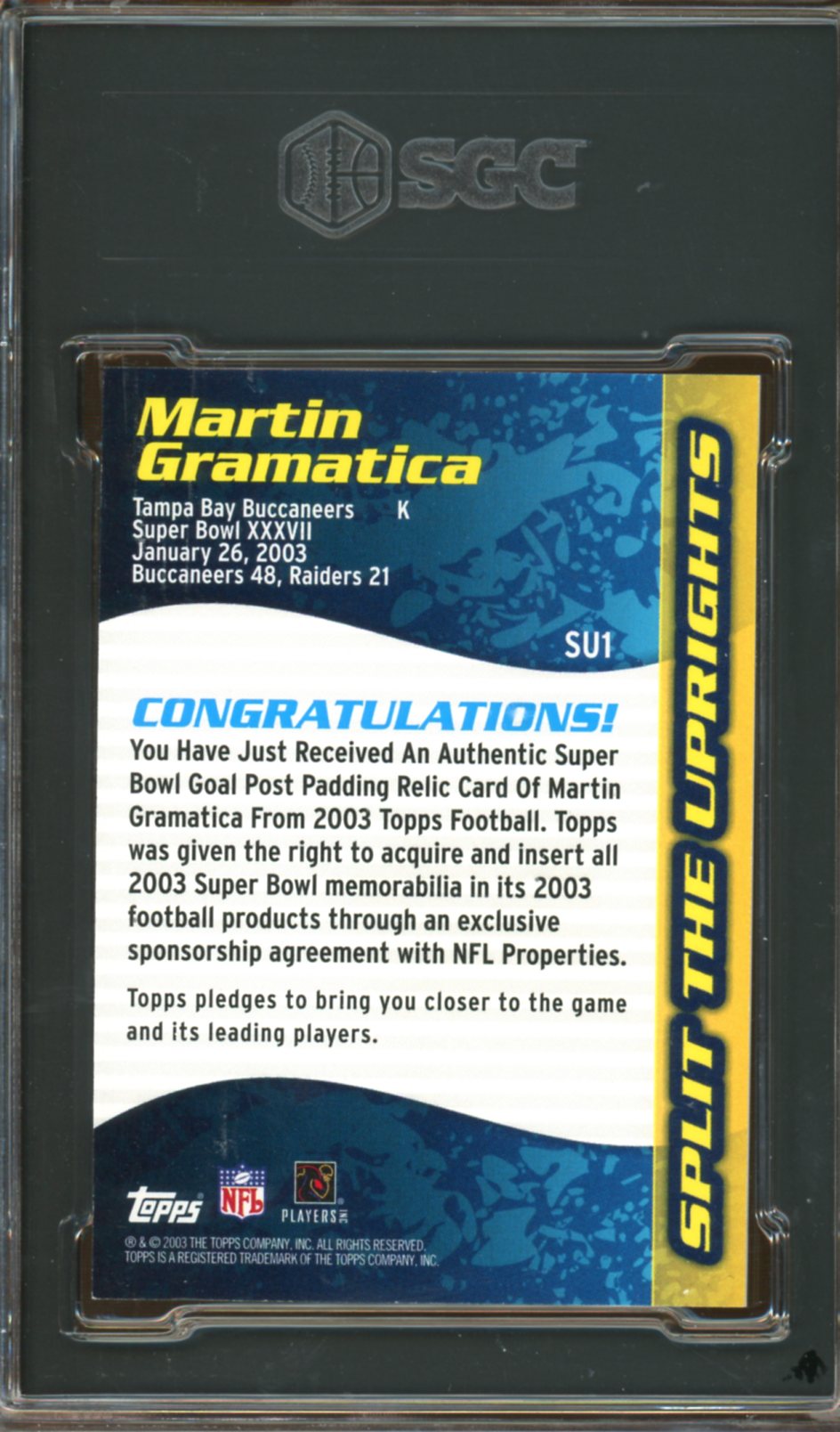 SGC 9.5 - 2003 Topps - SU1 Martin Gramatica - Split The Upright Material